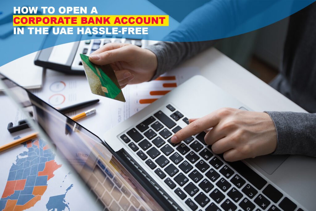 How to Open a Corporate Bank Account in the UAE Hassle-Free - Startsmiths